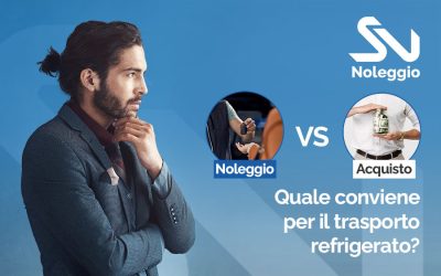 Noleggio vs Acquisto: Quale Conviene per il Trasporto Refrigerato?